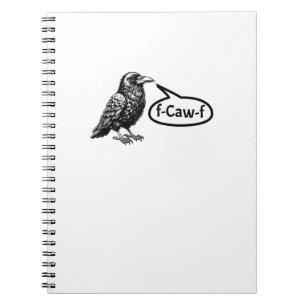 F-Caw-F Funny Crow Raven Pun F-Off Subtle F-Bomb Notebook