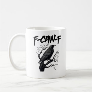 F Caw F Funny Crow Support Your Murder Graphic Coffee Mug