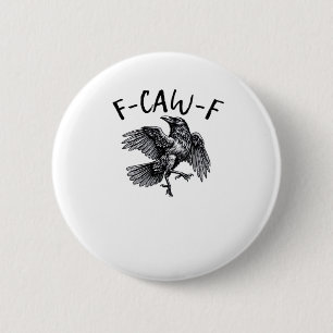 F Caw F Funny Crow Vintage Graphic 2 Inch Round Button