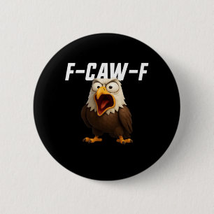 F-Caw-F Funny F-Caw-F Gear 2 Inch Round Button