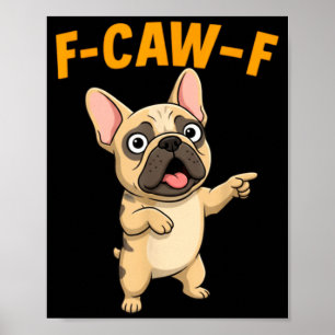 F-caw-f Funny French Bulldog Cartoon Humor Quote M Poster