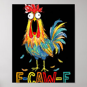 F-caw-f Funny Gifts Idea For Work F Caw F Funny Of Poster