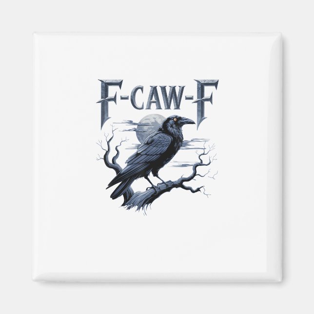 F-Caw-F Funny Gothic Raven Bird Halloween Magnet (Front)
