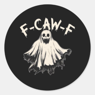 F-Caw-F Funny Humor Cool Unique Classic Round Sticker