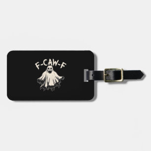 F-Caw-F Funny Humor Cool Unique Luggage Tag