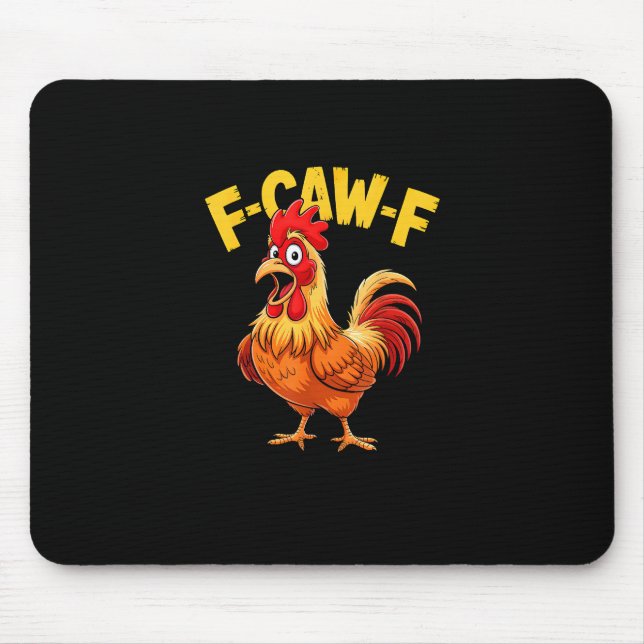 F-Caw-F Funny Humor Quote Rooster Meme Chicken Lov Mouse Pad (Front)