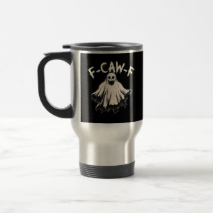 F-Caw-F Funny Humour Cool Unique Travel Mug