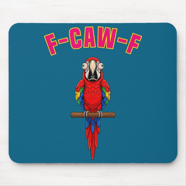 F-caw-f Funny Macaw Bird Watching Humor Animal Gra Mouse Pad (Front)