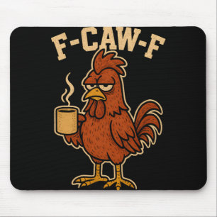 F-caw-f Funny Mens Rooster Novelty Adult Chicken H Mouse Pad