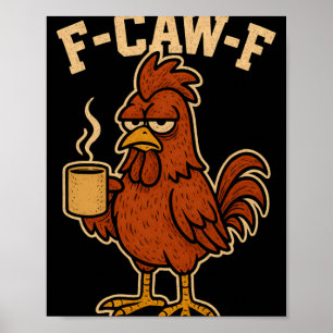 F-caw-f Funny Mens Rooster Novelty Adult Chicken H Poster