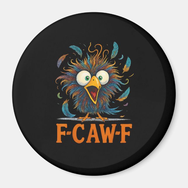 F-Caw-F Funny Messy Chicken Bird Rooster F-Caw-F M Magnet (Front)