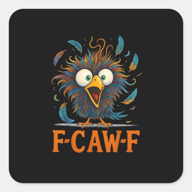F-Caw-F Funny Messy Chicken Bird Rooster F-Caw-F M Square Sticker (Front)