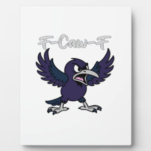 F-Caw-F Funny Plaque