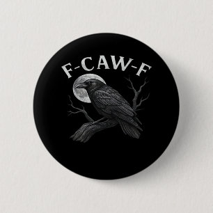 F-Caw-F Funny Quote 2 Inch Round Button