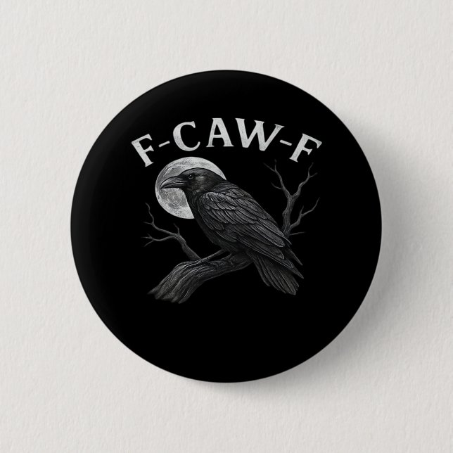 F-Caw-F Funny Quote 2 Inch Round Button (Front)