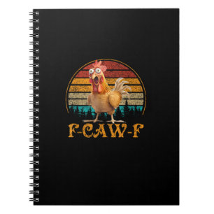 F-Caw-F Funny Quote Chicken Meme F-Caw-F Notebook