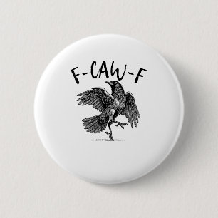 F-Caw-F Funny Raven Crow Spooky Season Creative Ca 2 Inch Round Button