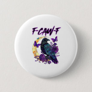 F-Caw-F Funny Raven Crow Spooky Season Halloween C 2 Inch Round Button