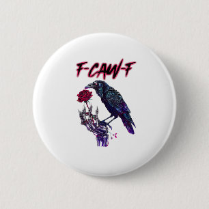 F-Caw-F Funny Raven Crow Spooky Season Halloween R 2 Inch Round Button