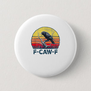 F-Caw-F Funny Raven Crow Vintage Gothic Bird Pun M 2 Inch Round Button
