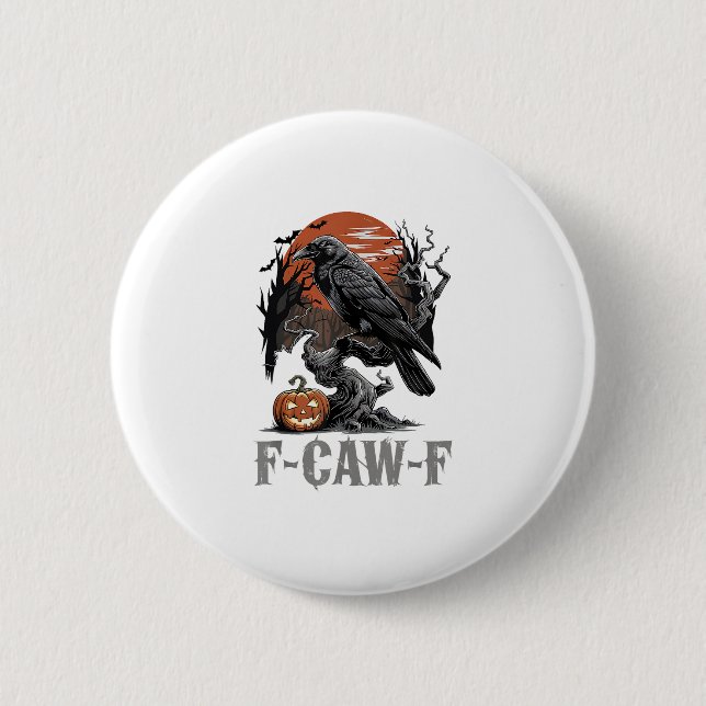 F-Caw-F Funny Raven Gothic Crow Bird Halloween Tre 2 Inch Round Button (Front)