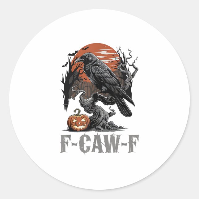 F-Caw-F Funny Raven Gothic Crow Bird Halloween Tre Classic Round Sticker (Front)