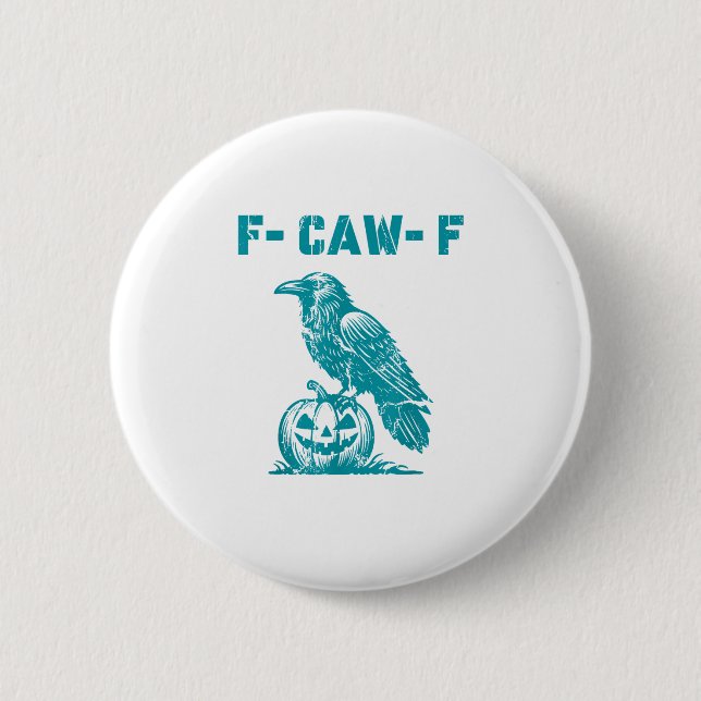 F-Caw-F Funny Raven Gothic Crow Retro Classic 2 Inch Round Button (Front)
