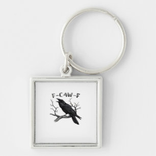 F-Caw-F Funny Raven Pun Gothic Crow Humor Aestheti Keychain