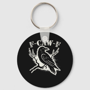 F-Caw-F Funny Raven Vintage Crow Sarcastic Humor C Keychain