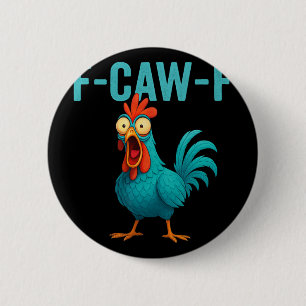 F-caw-f Funny Rooster Chicken Farm Animal Humour B 2 Inch Round Button