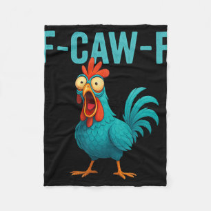F-caw-f Funny Rooster Chicken Farm Animal Humour B Fleece Blanket