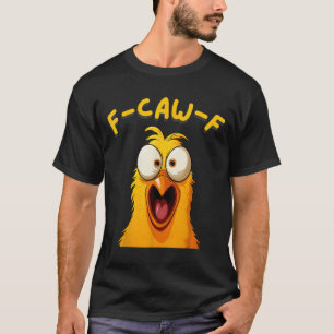 F-caw-f Funny Rooster Chicken Farm Fcawf Animal Me T-Shirt