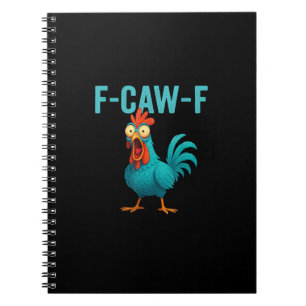 F-Caw-F Funny Rooster Chicken Humor Bird Notebook