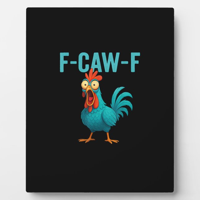 F-Caw-F Funny Rooster Chicken Humour Bird Plaque (Front)