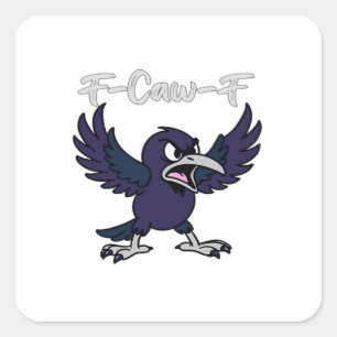F-Caw-F Funny Square Sticker