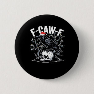 F-Caw-F Funny Trendy 2 Inch Round Button