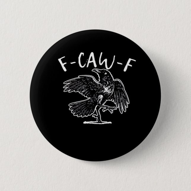 F-Caw-F Funny Trendy 2 Inch Round Button (Front)