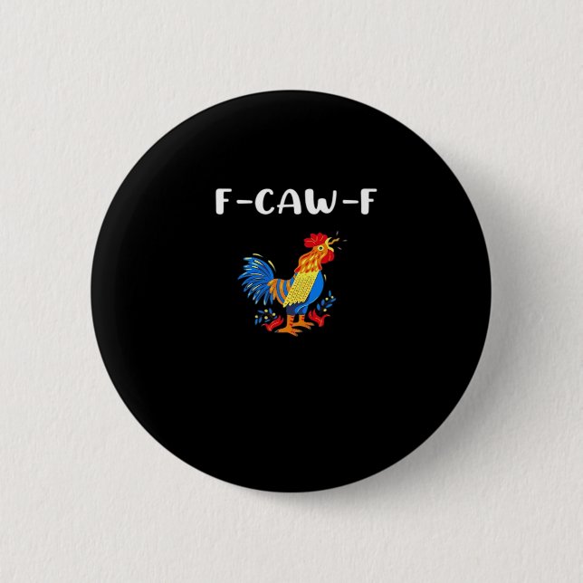 F-Caw-F Funny Trendy 2 Inch Round Button (Front)