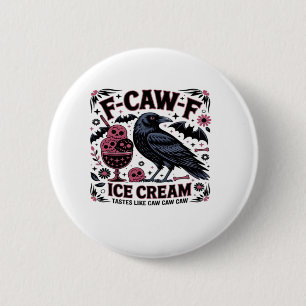 F Caw F Funny Trendy 2 Inch Round Button