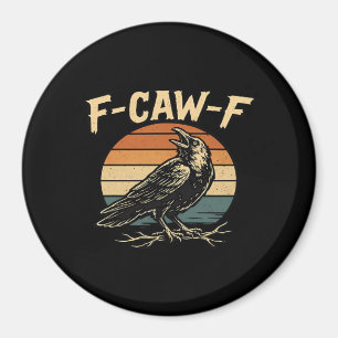 F-Caw-F Funny Trendy Magnet