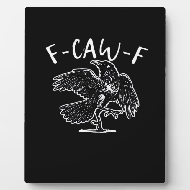 F-Caw-F Funny Trendy Plaque (Front)