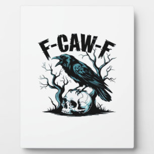 F-Caw-F Funny Trendy Plaque