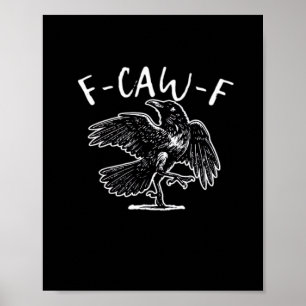 F-Caw-F Funny Trendy Poster