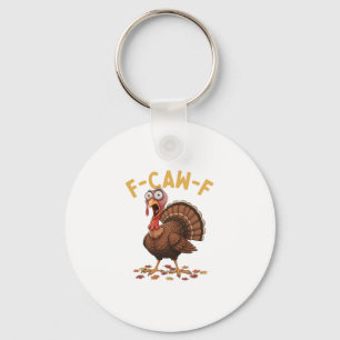 F-caw-f Funny Turkey Thanksgiving Humor Crow Meme  Keychain