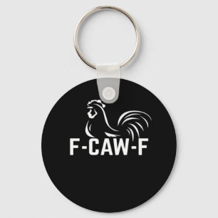 F-Caw-F Funny Wordplay Quote Creative Casual Keychain