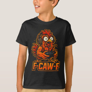 F-caw-f Gamer - Funny Chicken Rooster Gaming _3  T-Shirt