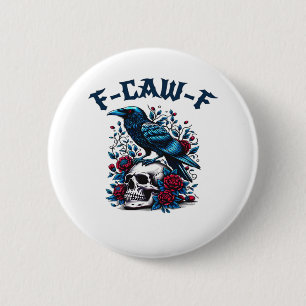 F-Caw-F Gothic Crow Raven Skull Classic 2 Inch Round Button
