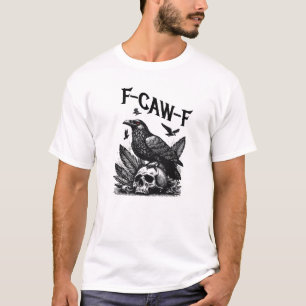 F-CAW-F – Gothic Raven with Skull Meme Dark Humour T-Shirt