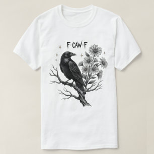F-Caw-F Graphic for Halloween Art and Crow Lover T-Shirt