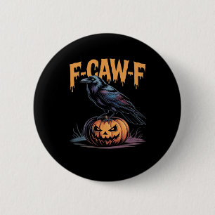 F-Caw-F Halloween Raven Jack-O-Lantern Spooky Seas 2 Inch Round Button